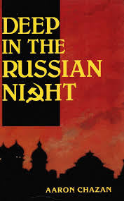 Deep in the Russian Night by Aaron Chazan